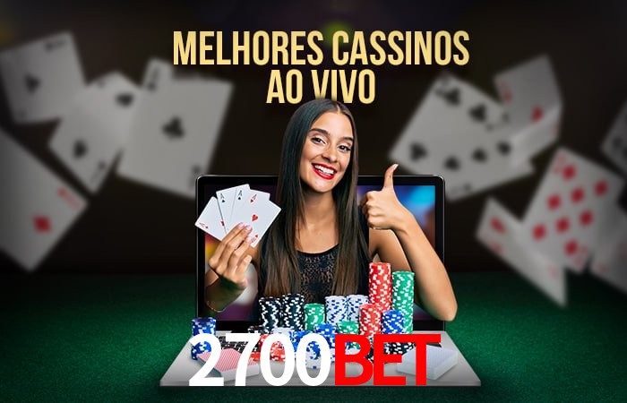 Descubra o Mundo do Cassino Online com 2700bet